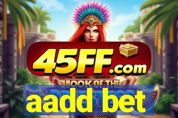 aadd bet